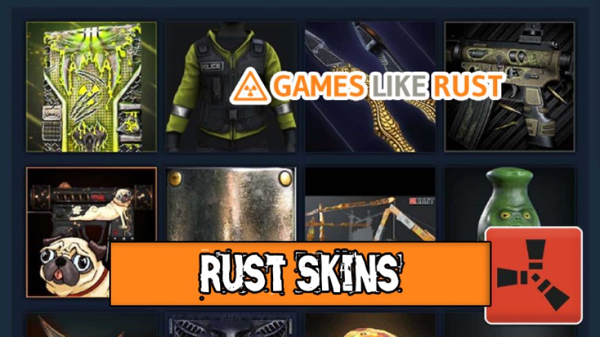 Discover the Unique Range of Rust Skins for A Customized Look