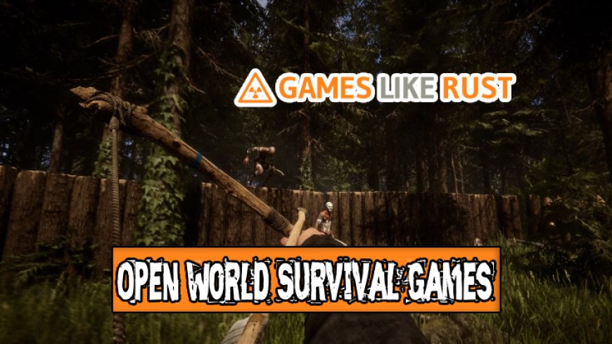 Top 10 Open World Survival Games for PC