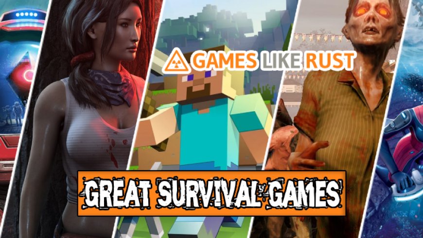 Top 10 Great Survival Games You Must Play